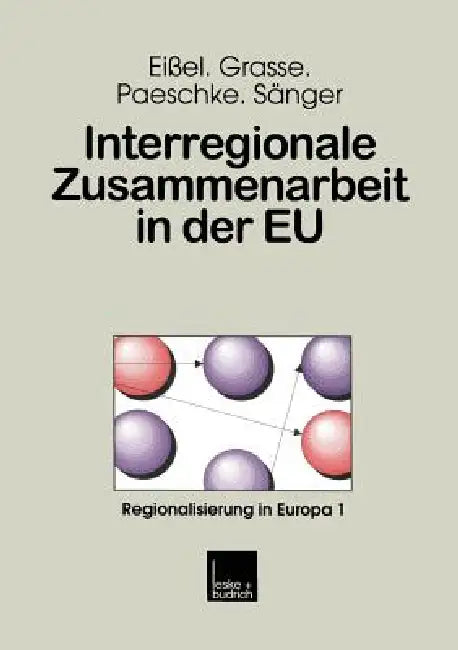 Buy Interregionale Zusammenarbeit in Der EU (English, Dieter Eißel | Alexander Grasse | Björn Paeschke) — BookShops.in