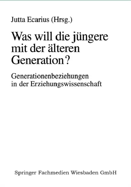 Buy Was Will Die Jüngere Mit Der Älteren Generation? (English, Jutta Ecarius) — BookShops.in