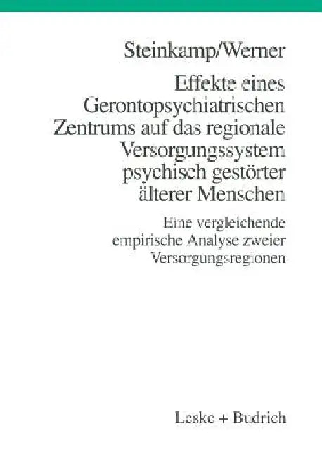 Effekte Eines Gerontopsychiatrischen Zentrums Auf Das Regionale Versorgungssystem Psychisch Gestörte (English, Günther Steinkamp | Burkhard Werner)