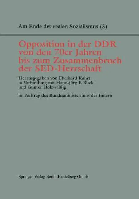 Buy Opposition in Der DDR Von Den 70er Jahren Bis Zum Zusammenbruch Der Sed-Herrschaft (English, Eberhard Kuhrt | Hannsjörg F. Buck | Gunter Holzweißig) — BookShops.in