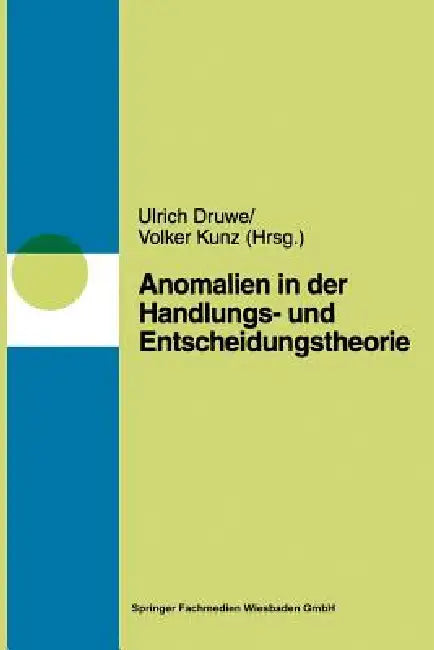 Buy Anomalien in Handlungs- und Entscheidungstheorien by Ulrich Druwe & Volker Kunz | VS Verlag | German Hardcover | 1998 Edition | Political Science & Social Science Textbook — BookShops.in