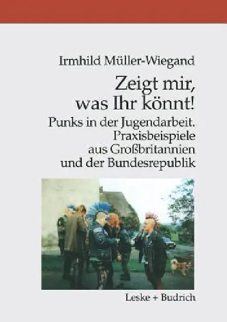 Buy Zeigt Mir, Was Ihr Könnt! (English, Irmhild Müller-Wiegand) — BookShops.in