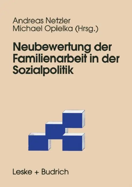 Buy Neubewertung Der Familienarbeit in Der Sozialpolitik (English, Andreas Netzler | Michael Opielka) — BookShops.in