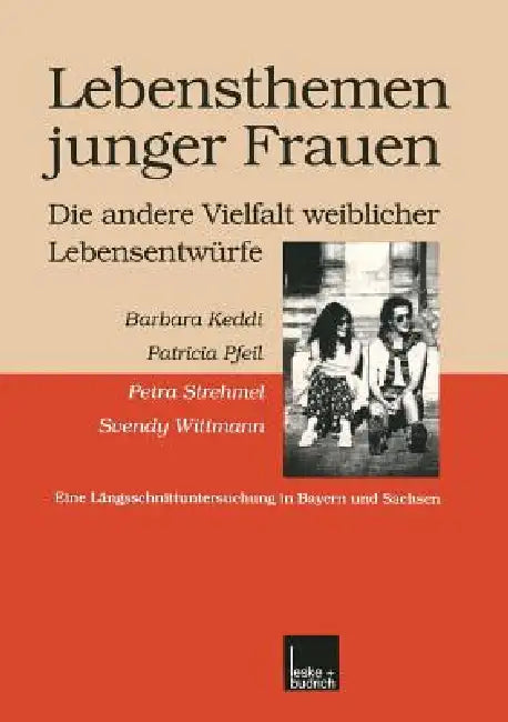 Buy Lebensthemen Junger Frauen -- Die Andere Vielfalt Weiblicher Lebensentwürfe (English, Barbara Keddi | Patricia Pfeil) — BookShops.in