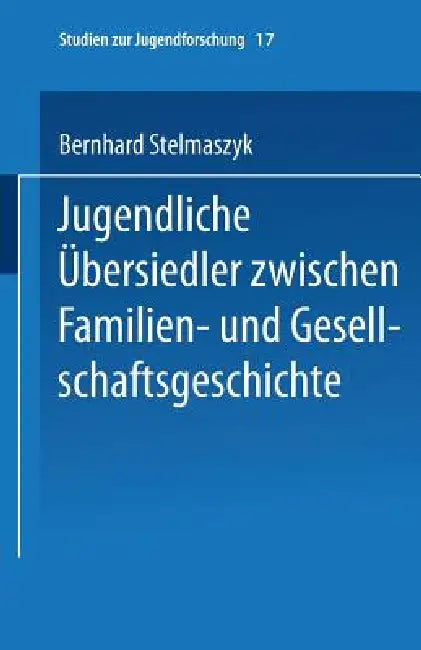 Buy Jugendliche Übersiedler (English, Bernhard Stelmaszyk) — BookShops.in