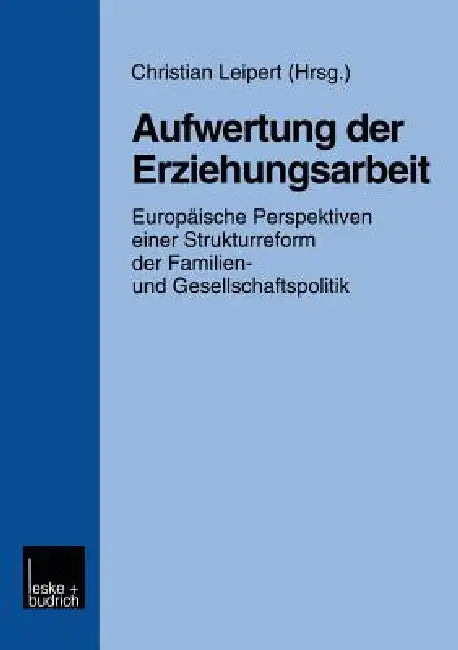 Aufwertung Der Erziehungsarbeit (English, Christian Leipert)