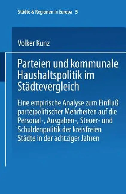 Buy Parteien Und Kommunale Haushaltspolitik Im Städtevergleich (English, Volker Kunz) — BookShops.in