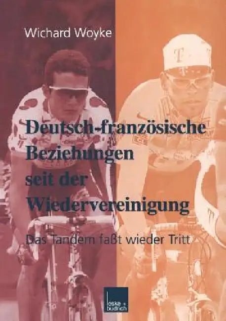 Buy Deutsch-Französische Beziehungen Seit Der Wiedervereinigung (English, Wichard Woyke) — BookShops.in