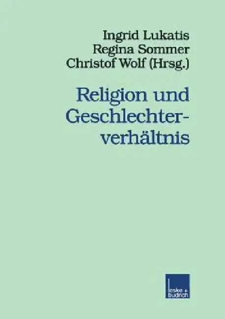 Buy Religion Und Geschlechterverhältnis (English, Ingrid Lukatis | Regina Sommer | Christof Wolf) — BookShops.in