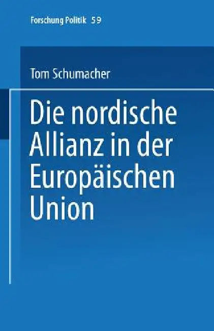Buy Die Nordische Allianz in Der Europäischen Union (English, Tom Schumacher) — BookShops.in
