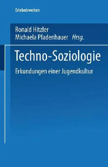 Buy Techno-Soziologie (English, Ronald Hitzler | Michaela Pfadenhauer) — BookShops.in
