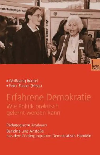 Erfahrene Demokratie. Wie Politik Praktisch Gelernt Werden Kann (English, Wolfgang Beutel | Peter Fauser)