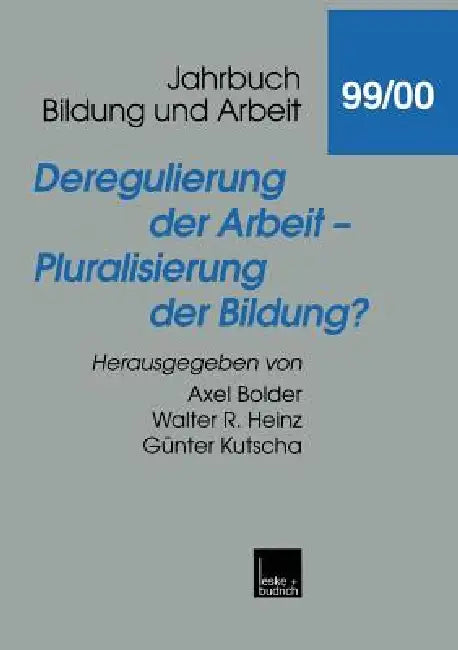 Buy Deregulierung Der Arbeit -- Pluralisierung Der Bildung? (English, Axel Bolder | Walter R. Heinz | Günter Kutscha) — BookShops.in
