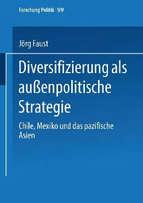 Buy Diversifizierung ALS Außenpolitische Strategie (English, Jörg Faust) — BookShops.in