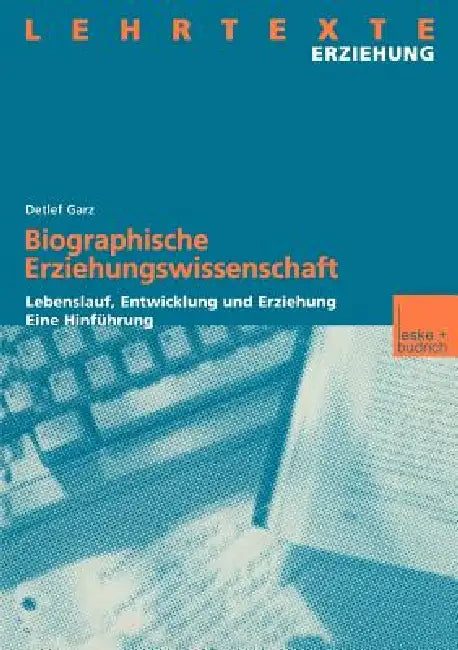 Biographische Erziehungswissenschaft (English, Detlef Garz)