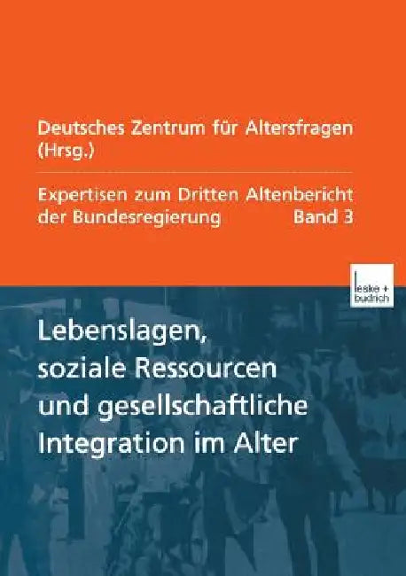 Buy Lebenslagen, Soziale Ressourcen Und Gesellschaftliche Integration Im Alter (English, Deutsches Zentrum Für Altersfragen Berli) — BookShops.in