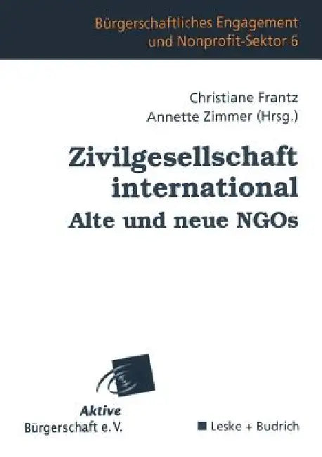 Buy Zivilgesellschaft International Alte Und Neue NGOs (English, Christiane Frantz | Annette Zimmer) — BookShops.in