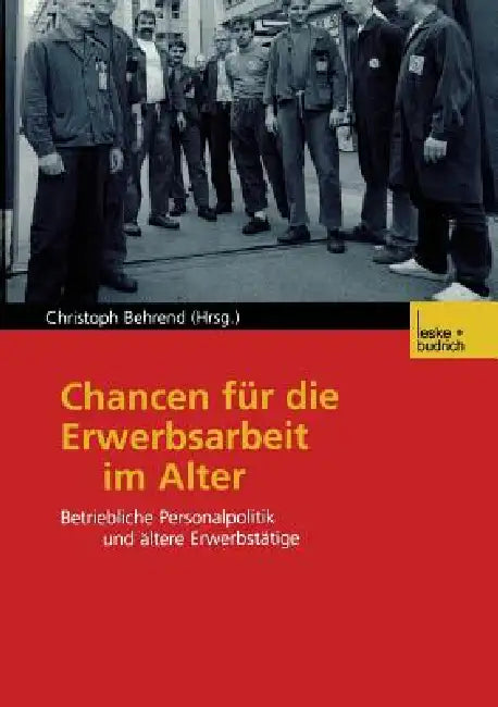 Chancen Für Die Erwerbsarbeit Im Alter (English, Christoph Behrend)