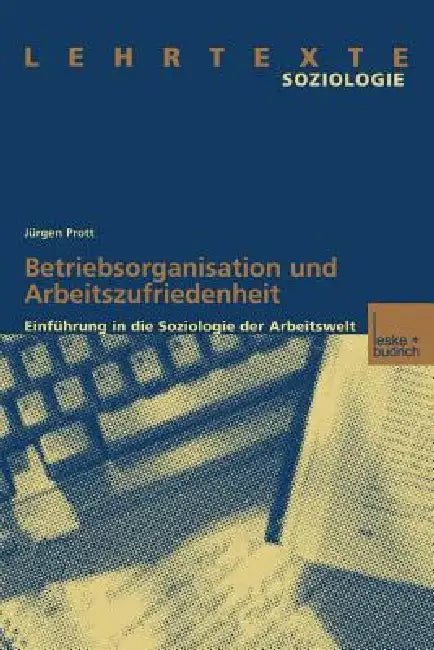 Buy Betriebsorganisation Und Arbeitszufriedenheit (English, Jürgen Prott) — BookShops.in