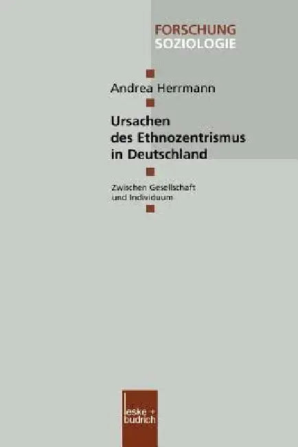 Ursachen Des Ethnozentrismus in Deutschland (English, Andrea Herrmann)