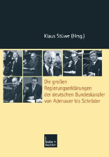 Buy Die Großen Regierungserklärungen Der Deutschen Bundeskanzler Von Adenauer Bis Schröder (English, Klaus Stüwe) — BookShops.in