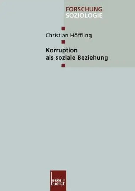 Buy Korruption als soziale Beziehung: 156 (Forschung Soziologie) by Christian Höffling | VS Verlag | German Hardcover Sociology Textbook — BookShops.in