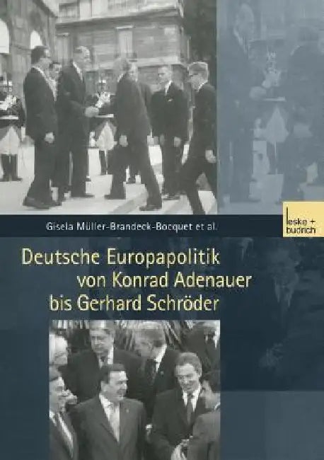 Buy Deutsche Europapolitik Von Konrad Adenauer Bis Gerhard Schröder (English, Corina Schukraft | Ulrike Keßler | Nicole Leuchtweis) — BookShops.in