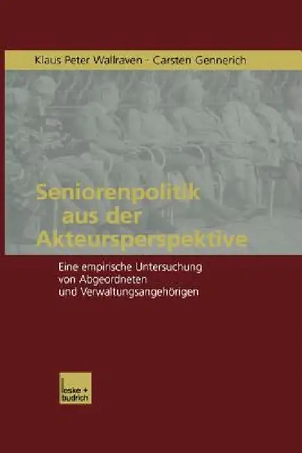 Buy Seniorenpolitik Aus Der Akteursperspektive (English, Klaus P. Wallraven | Carsten Gennerich) — BookShops.in