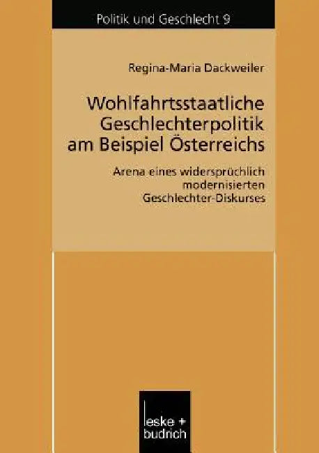 Buy Wohlfahrtsstaatliche Geschlechterpolitik Am Beispiel Österreichs (English, Regina Dackweiler) — BookShops.in