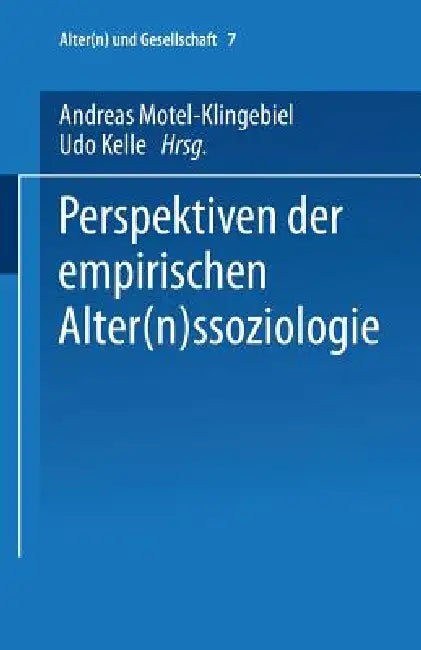 Buy Perspektiven Der Empirischen Alter(n)Ssoziologie (English, Andreas Motel-Klingebiel | Udo Kelle) — BookShops.in
