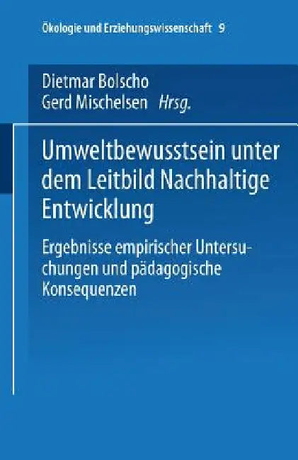 Buy Umweltbewusstsein Unter Dem Leitbild Nachhaltige Entwicklung (English, Dietmar Bolscho | Gerd Michelsen) — BookShops.in