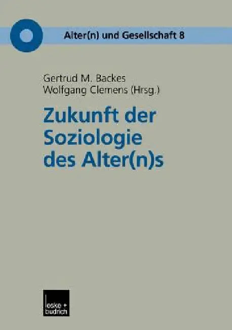 Buy Zukunft Der Soziologie Des Alter(n)S (English, Gertrud M. Backes | Wolfgang Clemens) — BookShops.in
