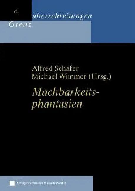Buy Machbarkeitsphantasien (English, Alfred Schäfer | Michael Wimmer) — BookShops.in