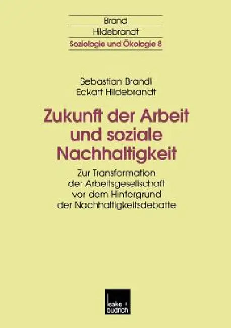Buy Zukunft Der Arbeit Und Soziale Nachhaltigkeit (English, Sebastian Brandl | Eckart Hildebrandt) — BookShops.in