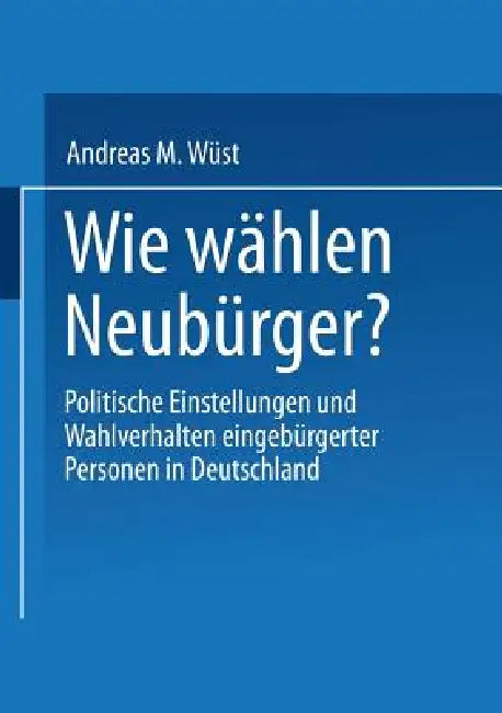 Buy Wie Wählen Neubürger? (English, Andreas M. Wüst) — BookShops.in