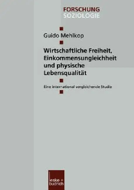 Buy Wirtschaftliche Freiheit, Einkommensungleichheit Und Physische Lebensqualität (English, Guido Mehlkop) — BookShops.in
