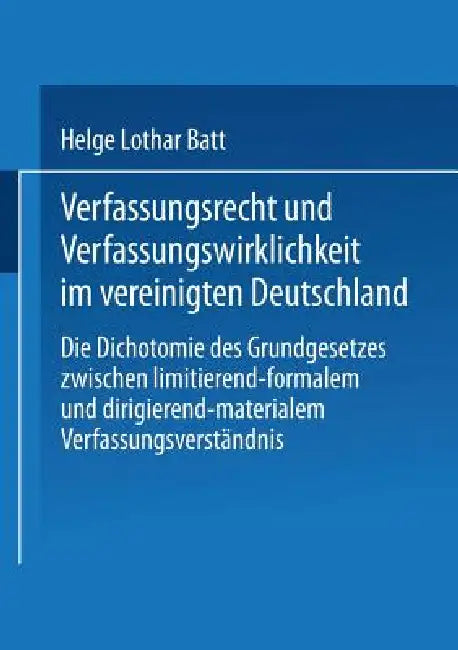 Buy Verfassungsrecht Und Verfassungswirklichkeit Im Vereinigten Deutschland (English, Helge Batt) — BookShops.in