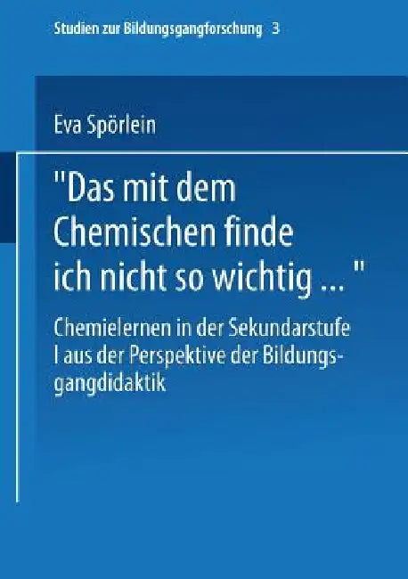 Buy Das Mit Dem Chemischen Finde Ich Nicht So Wichtig... (English, Eva Spörlein) — BookShops.in
