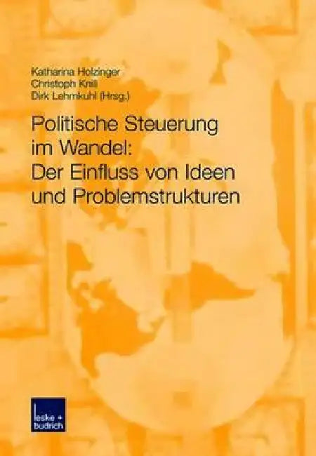 Buy Politische Steuerung Im Wandel (English, Katharina Holzinger | Christoph Knill | Dirk Lehmkuhl) — BookShops.in