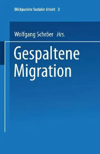 Buy Gespaltene Migration (English, Wolfgang Schröer | Stephan Sting) — BookShops.in
