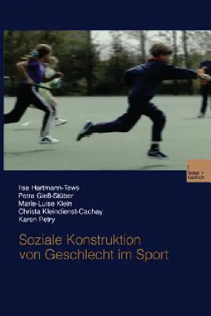 Buy Soziale Konstruktion Von Geschlecht Im Sport (English, Ilse Hartmann-Tews | Petra Gieß-Stüber | Marie-Luise Klein) — BookShops.in