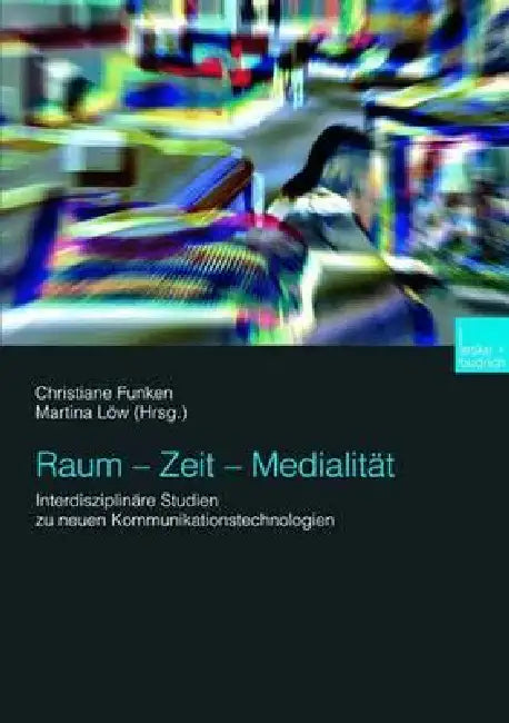 Buy Raum -- Zeit -- Medialität (English, Christiane Funken | Martina Löw) — BookShops.in