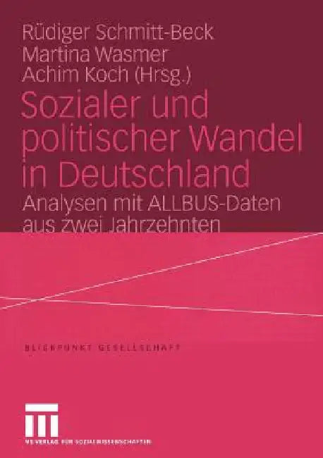 Buy Sozialer Und Politischer Wandel in Deutschland (English, Rüdiger Schmitt-Beck | Martina Wasmer | Achim Koch) — BookShops.in