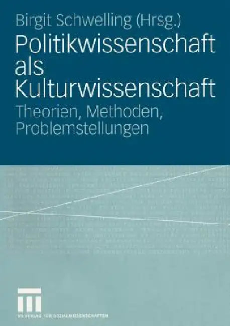 Buy Politikwissenschaft ALS Kulturwissenschaft (English, Birgit Schwelling) — BookShops.in