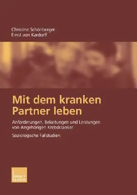 Buy Mit Dem Kranken Partner Leben (English, Christine Schönberger | Ernst Kardorff) — BookShops.in