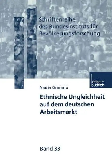 Buy Ethnische Ungleichheit Auf Dem Deutschen Arbeitsmarkt (English, Nadia Granato) — BookShops.in