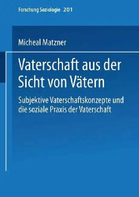 Buy Vaterschaft Aus Der Sicht Von Vätern (English, Michael Matzner) — BookShops.in