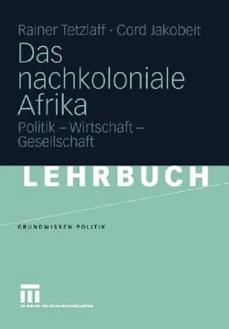 Das Nachkoloniale Afrika (English, Rainer Tetzlaff | Cord Jakobeit)