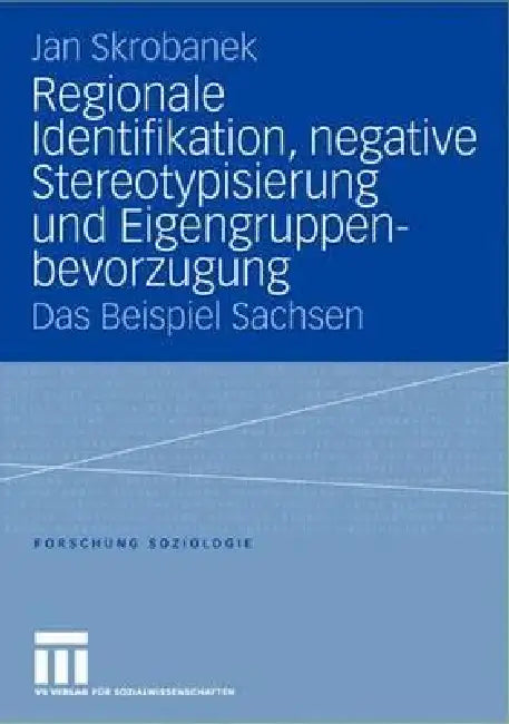 Buy Regionale Identifikation, Negative Stereotypisierung Und Eigengruppenbevorzugung (English, Jan Skrobanek) — BookShops.in