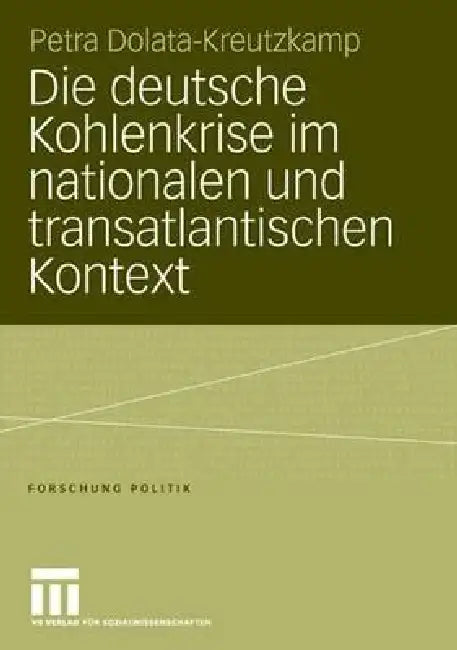 Buy Die Deutsche Kohlenkrise Im Nationalen Und Transatlantischen Kontext (English, Petra Dolata-Kreutzkamp) — BookShops.in